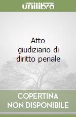 Atto giudiziario di diritto penale libro