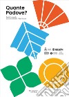 Quante Padove? Fascicoli cartografici. Un viaggio nello spazio e nel tempo tra i quartieri di Padova libro di Pase A. (cur.) Giaretta P. (cur.)