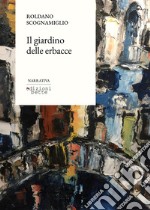 Il giardino delle erbacce libro