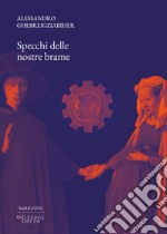 Specchi delle nostre brame libro