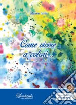 Come vivere a colori... Racconto di un fantasista