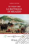 20 Luglio 1860. La battaglia di Milazzo libro