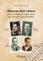 Ritorno dall'abisso. Storie di milazzesi sopravvissuti alla seconda guerra mondiale