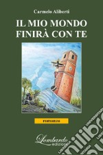 Il mio mondo finirà con te libro