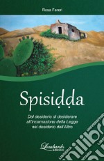 Spisidda. Dal desiderio di desiderare all'incarnazione della legge nel desiderio dell'altro