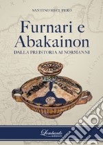 Furnari e Abakainon. Dalla preistoria ai normanni