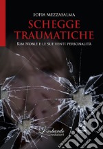 Schegge traumatiche. Kim Noble e le sue venti personalità libro