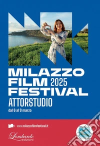 Milazzo Film Festival 2025. Ediz. bilingue libro