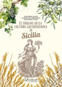 Le origini della cultura gastronomica in Sicilia libro