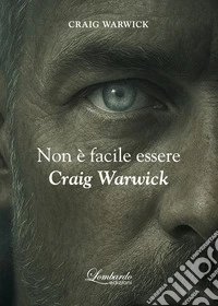 Non è facile essere Craig Warwick
