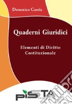 Elementi di diritto costituzionale. Quaderni giuridici libro