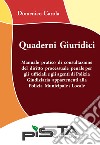 Manuale pratico di consultazione del diritto processuale penale per gli ufficiali e gli agenti di Polizia Giudiziaria appartenenti alla Polizia Municipale/Locale. Quaderni giuridici libro di Carola Domenico