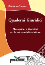 Monopattini e dispositivi per la micro-mobilità elettrica. Quaderni giuridici libro