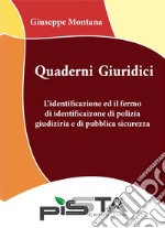 L'identificazione ed il fermo di identificazione di polizia giudiziaria e di pubblica sicurezza