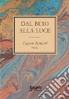 Dal buio alla luce. Cantando l'amore libro