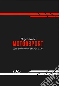 L'agenda del Motorsport 2025 libro
