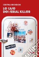 Le case dei serial killer libro