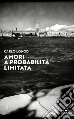 Amori a probabilità limitata libro