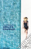 Mosaico criminale libro