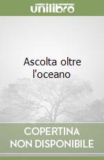 Ascolta oltre l'oceano libro