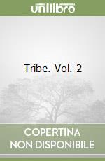 Tribe. Vol. 2