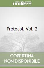 Protocol. Vol. 2