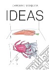 Caroline Mesquita: Ideas. Ediz. illustrata libro