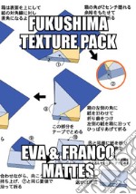 Eva e Franco Mattes: Fukushima Texture Pack. Ediz. multilingue