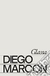 Diego Marcon: Glassa. Ediz. italiana e inglese libro