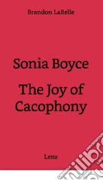 Sonia Boyce. The joy of cacophony libro