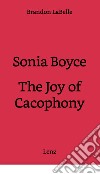 Sonia Boyce. The joy of cacophony libro