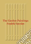 Fredrik Værslev: The Garden Paintings. Ediz. illustrata libro