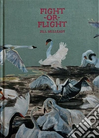 Jill Mulleady. Fight-or-flight libro