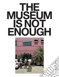 The Museum is not enough. (No. 10-14) libro