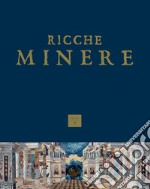 Ricche minere. Rivista semestrale di storia dell'arte (2021). Vol. 16 libro