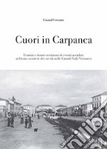 Cuori in Carpanea. Uomini e donne testimoni di eventi accaduti nel lento scorrere dei secoli nelle Grandi Valli Veronesi libro