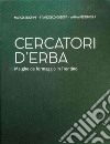 Cercatori d'erba. Malghe da formaggio in Trentino libro