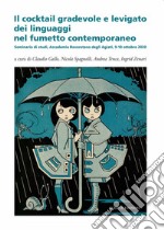 Il cocktail gradevole e levigato dei linguaggi nel fumetto contemporaneo. Seminario di studi (Accademia Roveretana degli Agiati, 9-10 ottobre 2020) libro