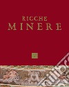 Ricche minere. Rivista semestrale di storia dell'arte (2022). Vol. 18 libro di Pavanello G. (cur.)