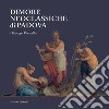 Dimore neoclassiche di Padova libro di Pavanello Giuseppe