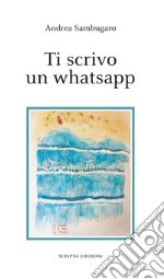 Ti scrivo un whatsapp libro