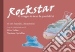 Rockstar. Il coraggio di darsi la possibilità libro