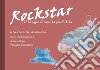 Rockstar. Il coraggio di darsi la possibilità libro di Falsiroli Sara Zoldan Elisa Castellan Marianna