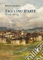 Taccuino d'arte 2019-2024 libro