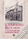 La Cooperativa Bell'Unione a Canegrate. Un viaggio lungo più di un secolo. libro