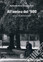 All'ombra del '900. Storie di uomini soli