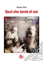 Quel che tornò di noi libro