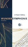 Wundersymphonie libro di Farina Myriam