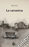 La canonica libro di Bravin Pino