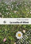 La scelta di Mimì libro